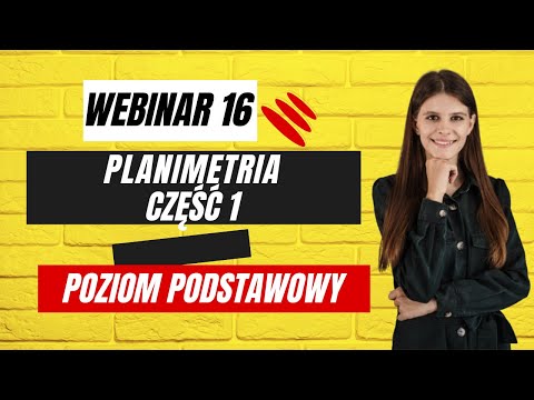 🔴 Planimetria część 1 poziom podstawowy Webinar 16 🔴