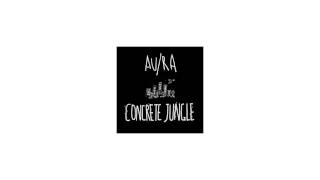 Au/Ra - Concrete Jungle (Audio)