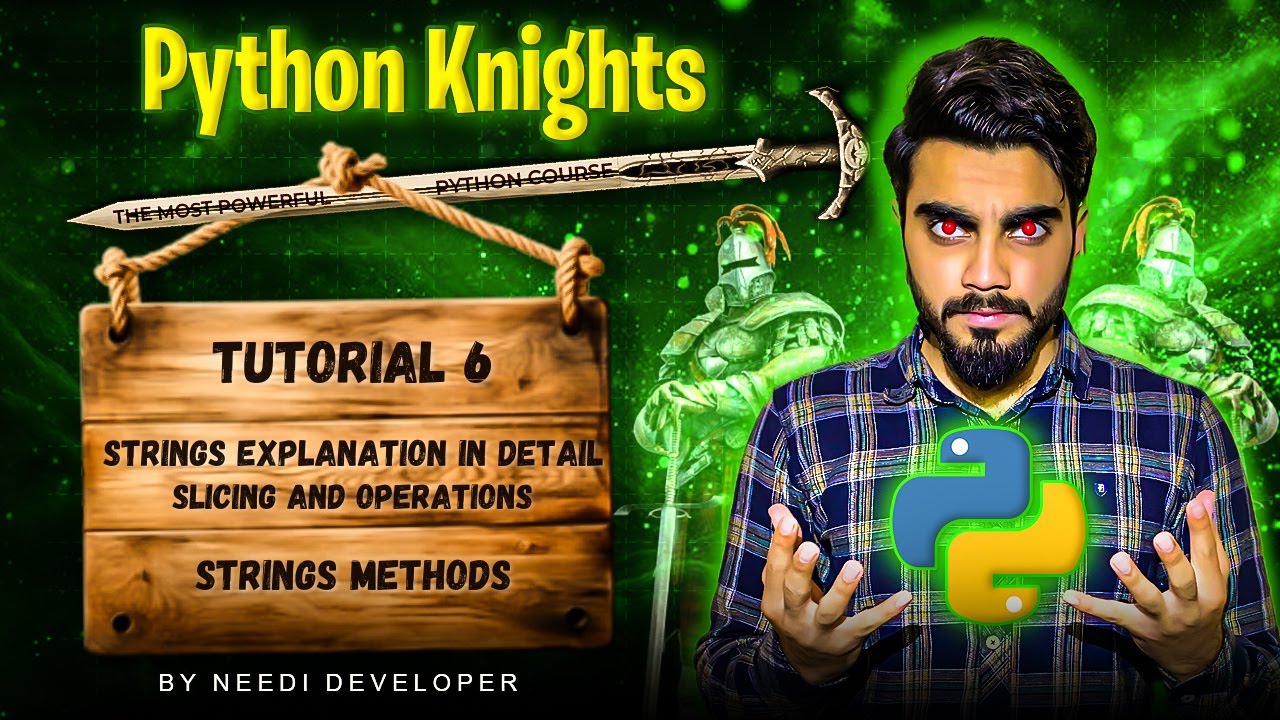 Strings Explanation in Python |Slicing, Operation and Methods | Python Knights | Tutorial - 6