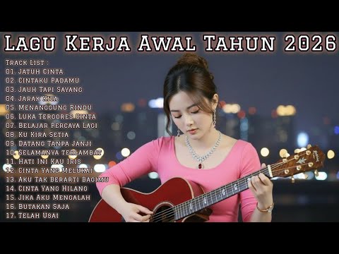 🎵 LAGU KERJA AWAL TAHUN 2026 | FULL ALBUM SLOW ROCK & MELLOW TERBARU
