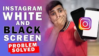 Instagram White And Black Screen Problem Solved | Fix White & Black Screen on Instagram 2022