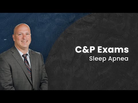C&P Exams: Sleep Apnea