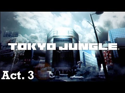 Tokyo Jungle w/ Dembonez19 -- Act. 3: 1,000 Miles from Mother