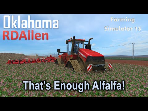 That's Enough Alfalfa! | E59 Oklahoma | Farming Simulator 15