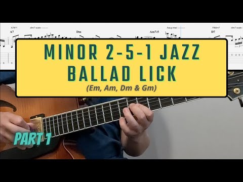 Minor 2 5 1 jazz ballad part 1 / Peter Bernstein lick (Em, Am, Dm & Gm)