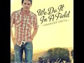 Granger Smith "We Do It In A Field"