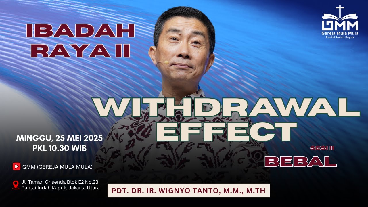 Sesi 2 – WITHDRAWAL EFFECT: BEBAL – Pdt. Dr. Ir. Wignyo Tanto, M.M., M.Th. (250525)