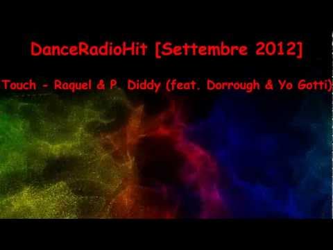 Touch - Raquel & P. Diddy (feat. Dorrough & Yo Gotti) [DanceRadioHit Settembre 2012]