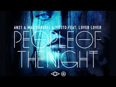 AN21, Max Vangeli & Tiesto feat. Lover Lover - People Of The Night (Original Mix)
