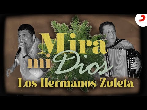 Mira Mi Dios, Los Hermanos Zuleta - Letra Oficial