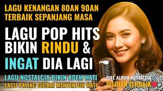 Download lagu 12 Lagu Pop Lawas Penuh Kenangan 💖 LAGU NOSTALGIA 80an 90an yang BIKIN KANGEN Masa Lalu | Lagu Hits mp3