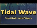 Tom Misch & Yussef Dayes - Tidal Wave (Lyrics)