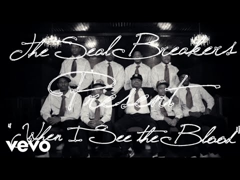 The Seal Breakers - When I See The Blood ft. Kenny Carr
