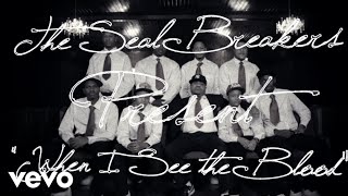 The Seal Breakers - When I See The Blood ft. Kenny Carr