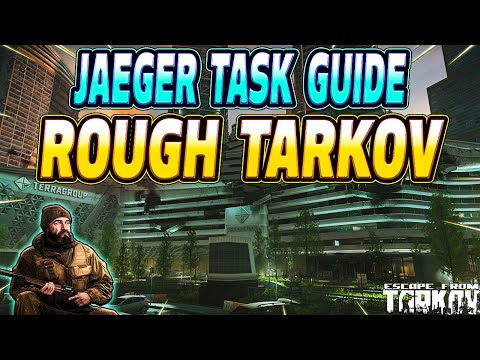Rough Tarkov - Jaeger Task Guide - Escape From Tarkov