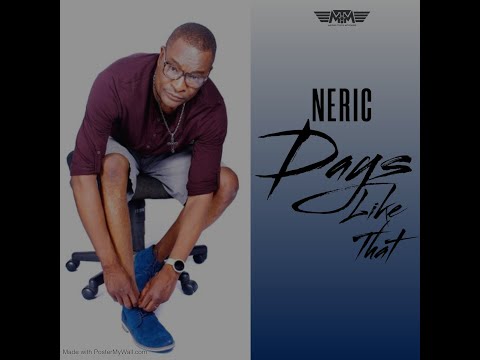 Neric - Days Like That Official Music Video
