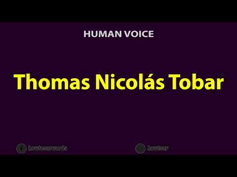 How to Pronounce Thomas Nicolas Tobar