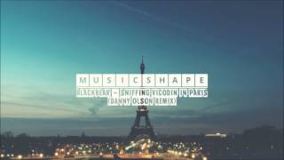Blackbear - Sniffing Vicodin In Paris (Danny Olson Remix)