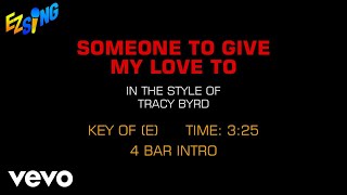 Tracy Byrd - Someone To Give My Love To (Karaoke EZ Sing)