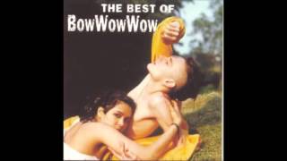 Bow Wow Wow - The Joy of Eating Raw Flesh