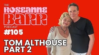 "Neuralink Is The Mark Of The Beast" W/ Tom Althouse | The Roseanne Barr Podcast #105