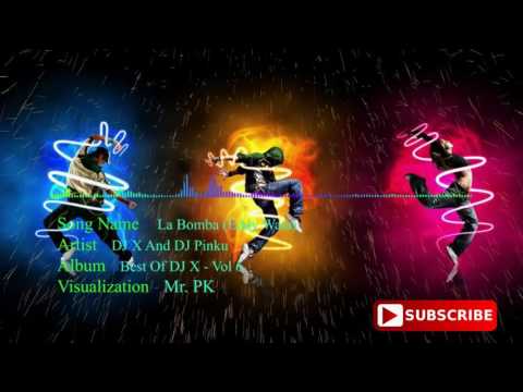 La Bomba (Eddy Wata) - DJ X And DJ Pinku Visualization Mix By Mr. PK