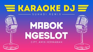 Download lagu KARAOKE DJ MABOK NGESLOT INDRI FAHRIZA | NADA WANITA | mp3