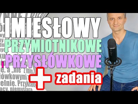 Imiesłowy przymiotnikowe i przysłówkowe + zadania - #24 język polski
