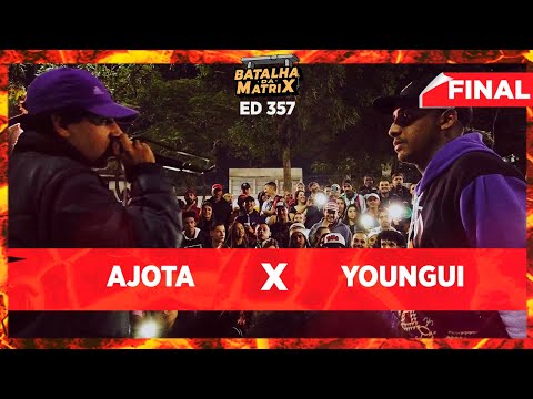 Ajota x Youngui | Final | Batalha da Matrix [357]