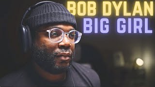Bob Dylan&#39;s Masterpiece: First Time Hearing &#39;You&#39;re a Big Girl Now