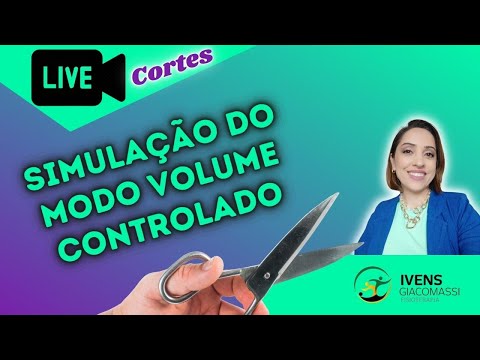 Caso Clínico em Modo Volume Controlado (SIMULADOR VM) #257 - CORTES | Ivens Giacomassi