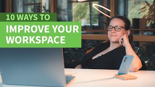 10 Tips to Instantly Improve Your Workspace