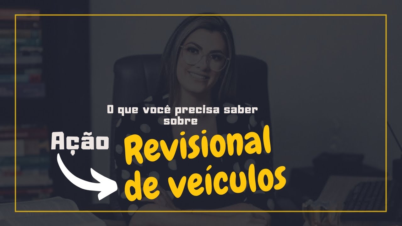 O que é uma ação revisional de veículos ? | Direito Bancário na Prática