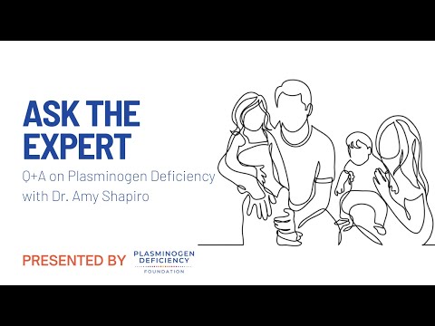 Ask the Expert: Q+A on Plasminogen Deficiency with Dr. Amy Shapiro