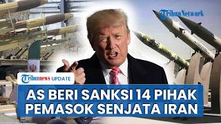 AS Jatuhkan Sanksi ke 14 Jaringan Pemasok Senjata Iran, Tekanan Trump Makin Diperketat
