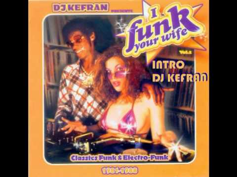 DJ Kefran (La Meute) - Intro Cuts (Mix-Tape / I Funk Your Wife Vol. 1)