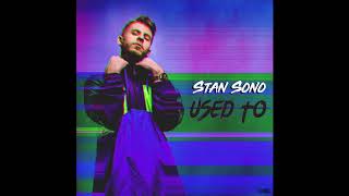 Stan Sono - Used To (RnBass)