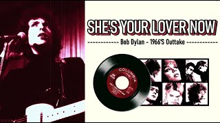 She's Your Lover Now - Bob Dylan (Lyrics - Letra)