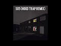 505 Hood Trap Remix