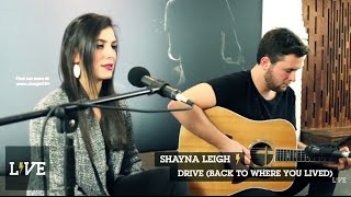 CHARGED.fm LIVE:  SHAYNA LEIGH ~ Drive (Back To Where You Lived)