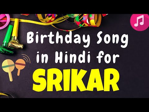 Birthday Song for Srikar | Happy Birthday Srikar Song | Happy Birthday Srikar Song hindi