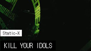 Static-X - Kill Your Idols (Lyrics Sub Español &amp; Ingles)