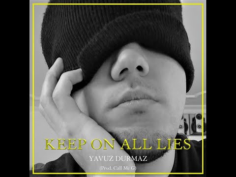 Yavuz Durmaz - Keep On All Lies (Prod. Call Me G - Lyric Video)