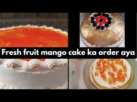 Fresh fruit Mango Cake Ka order Aya||Mango cake by chef Hooria