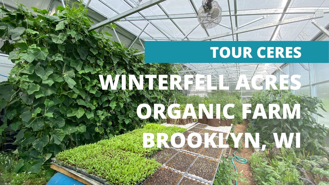 Tour Ceres: Winterfell Acres Organic Farm in Brooklyn, Wisconsin