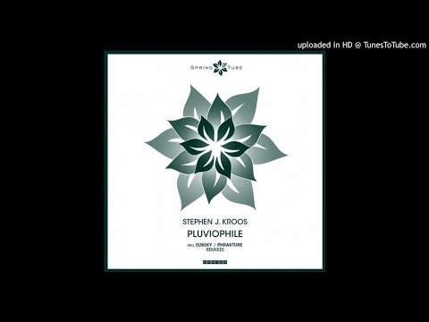 Stephen J. Kroos - Pluviophile (Subsky Remix)