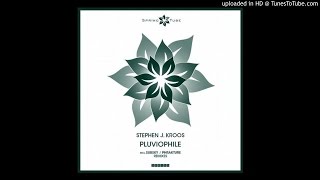Stephen J. Kroos - Pluviophile (Subsky Remix)
