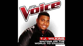 T.J. Wilkins | Waiting On The World To Change | Studio Version | The Voice 6