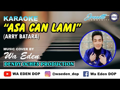KARAOKE ASA CAN LAMI - ARRY BATARA │ MUSIC COVER BY WA EDEN