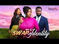 SWAP IDENTITY UJAM CHUKWUNONSO BOLAJI OGUNMOLA NIGERIAN MOVIES 2023 LATEST FULL MOVIES
